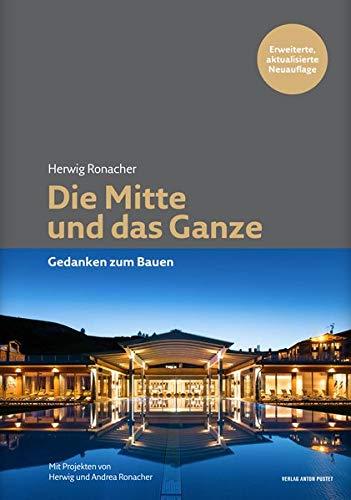 Die Mitte und das Ganze: Gedanken zum Bauen