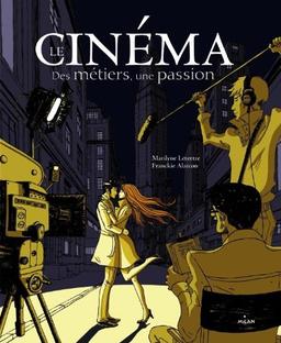 Le cinéma, des métiers, une passion