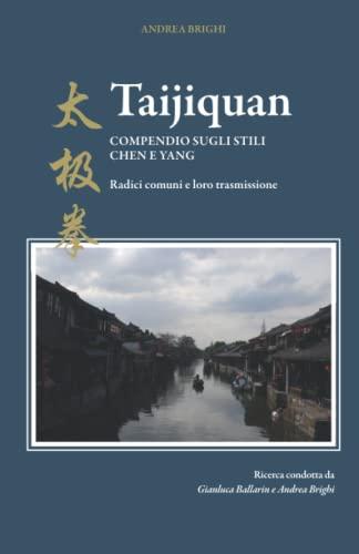 Taijiquan - Compendio sugli stili Chen e Yang: Radici comuni e loro trasmissione