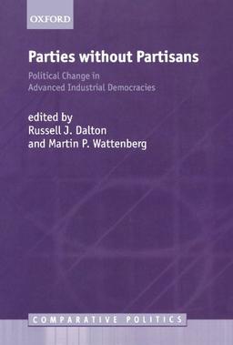 Parties Without Partisans: Political Change in Advanced Industrial Democracies (Comparative Politics) (Comparative Politics (Paperback))