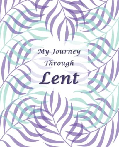 My Journey Through Lent: Personal Journal and Planner