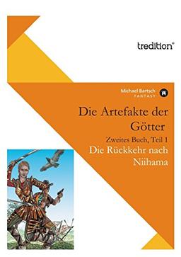 Die Artefakte der Götter, Zweites Buch, Teil 1: Die Rückkehr nach Niihama