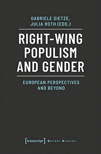 Right-Wing Populism and Gender: European Perspectives and Beyond (Gender Studies)