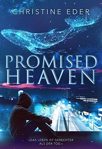 Promised Heaven: Das Leben ist gerechter als der Tod