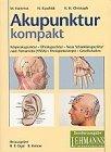 Akupunktur kompakt. Körperakupunktur - Ohrakupunktur - Neue Schädelakupunktur nach Yamamoto (YNSA) - Therapiekonzepte - Gesellschaften