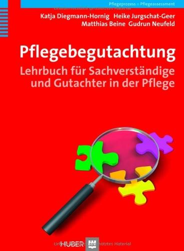 Pflegebegutachtung. Lehrbuch für Sachverständige und Gutachter in der Pflege