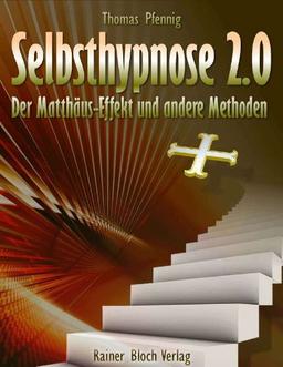 Selbsthypnose 2.0: Der Matthäus-Effekt und andere Methoden