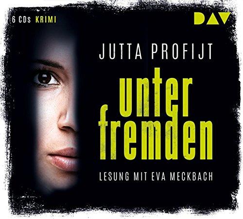 Unter Fremden: Lesung mit Eva Meckbach (6 CDs)