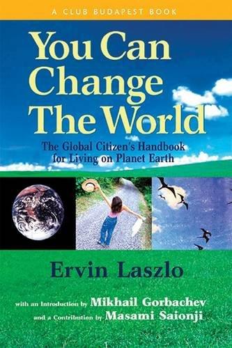 You Can Change the World: The Global Citizen's Handbook for Living on Planet Earth