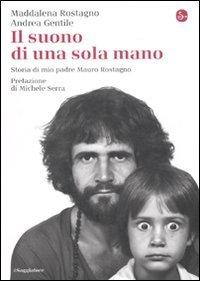 Il suono di una sola mano. Storia di mio padre Mauro Rostagno (Italienisch) Taschenbuch – 1. Januar 2011