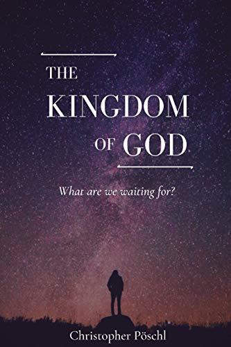 The Kingdom of God: What are we waiting for?