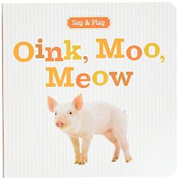 Oink, Moo, Meow (Say & Play)