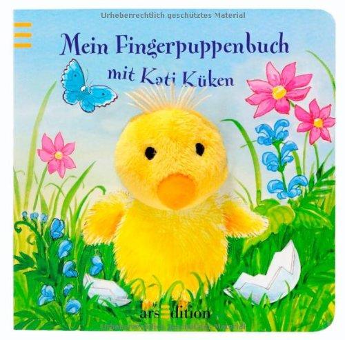 Mein Fingerpuppenbuch mit Kati Küken (Fingerpuppenbücher)