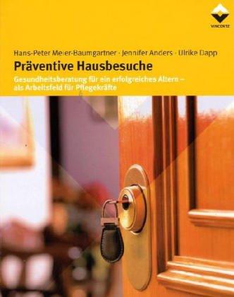 Präventive Hausbesuche: Gesundheitsberatung für ein erfolgreiches Altern - als Arbeitsfeld für Pflegekräfte