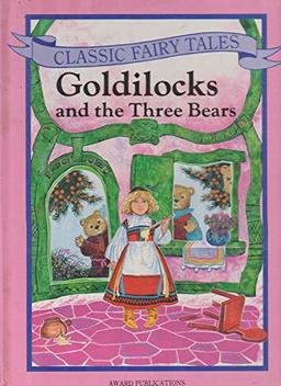 Goldilocks and the Three Bears (Classic Fairy Tales)