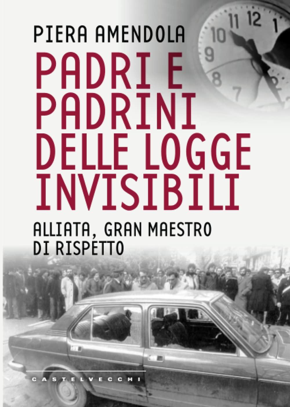 PADRI E PADRINI DELLE LOGGE INVISIBILI. ALLIATA, GRAN MAESTRO DI RISPETTO (Stato d'eccezione)