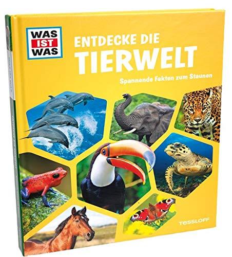 WAS IST WAS Entdecke die Tierwelt: Spannende Fakten zum Staunen (WAS IST WAS Edition)