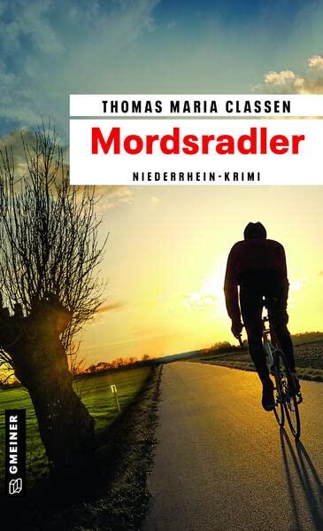 Mordsradler: Niederrhein-Krimi (Journalist und Radfahrer Manni Hanraths) (Kriminalromane im GMEINER-Verlag)