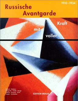 Russische Avantgarde 1910-1934. mit voller Kraft