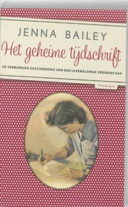 Het geheime tijdschrift / druk 1: de verborgen geschiedenis van een levenslange vriendschap