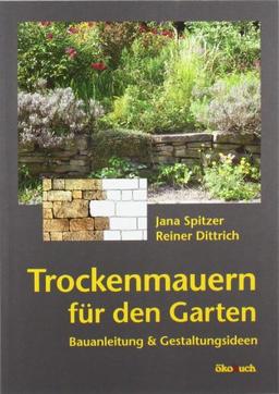 Trockenmauern für den Garten: Bauanleitungen und Gestaltungsideen