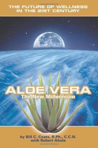 Aloe Vera The New Millennium: The Future of Wellness in the 21st Century