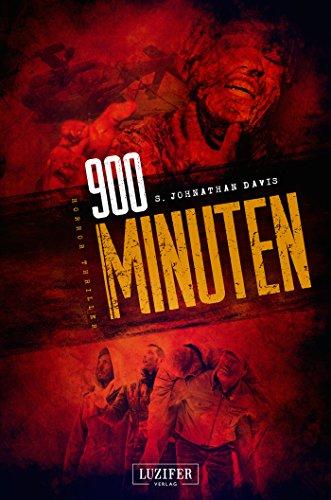 900 Minuten: Zombie-Thriller: die Fortsetzung des Endzeit-Bestsellers (Apokalypse, Dystopie)