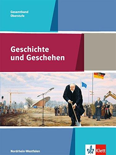 Geschichte und Geschehen Oberstufe / Schülerband Gesamtband 10.-12. Klasse: Ausgabe für Nordrhein-Westfalen / Ausgabe für Nordrhein-Westfalen