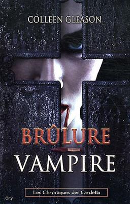 Les chroniques des Gardella. Vol. 4. Brûlure vampire