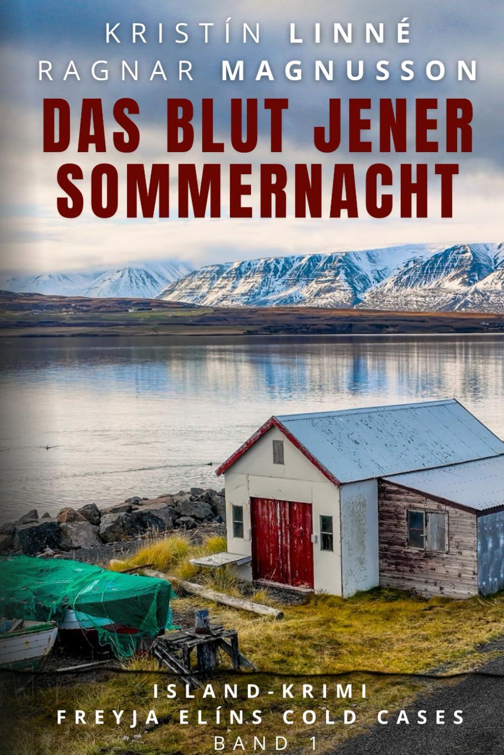 Das Blut jener Sommernacht: Island-Krimi (Freyja Elíns Cold Cases, Band 1)