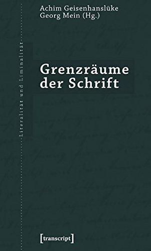 Grenzräume der Schrift (Literalität und Liminalität)