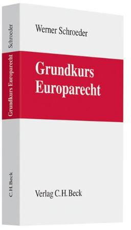 Grundkurs Europarecht: Rechtsstand: voraussichtlich Juli 2009