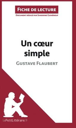 Un coeur simple de Gustave Flaubert (Fiche de lecture) : Analyse complète et résumé détaillé de l'oeuvre