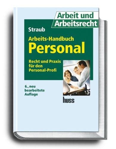 Arbeits-Handbuch Personal: Recht und Praxis für den Personal-Profi