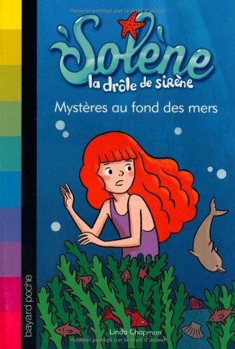 Solène, la drôle de sirène. Vol. 2. Mystères au fond des mers