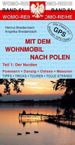 Mit dem Wohnmobil nach Polen 1: Der Norden. Pommern, Danzig,  Ostsee, Masuren