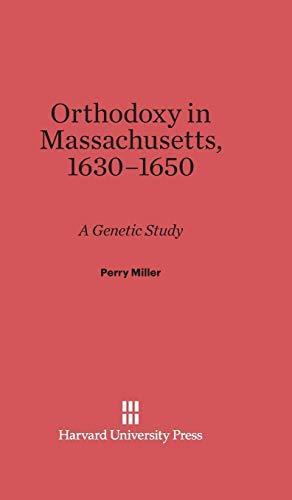 Orthodoxy in Massachusetts, 1630-1650: A Genetic Study