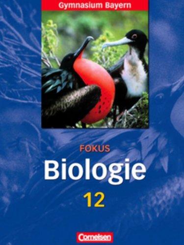 Fokus Biologie - Oberstufe - Gymnasium Bayern: 12. Jahrgangsstufe - Schülerbuch