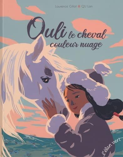 Ouli, le cheval couleur nuage : adapté d'un conte mongol