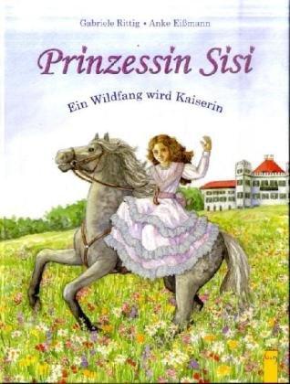 Prinzessin Sisi: Ein Wildfang wird Kaiserin