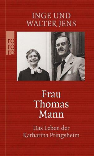 Frau Thomas Mann: Das Leben der Katharina Pringsheim