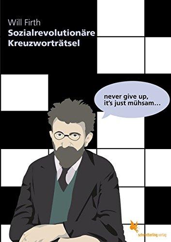 Sozialrevolutionäre Kreuzworträtsel: never give up, it's just mühsam...