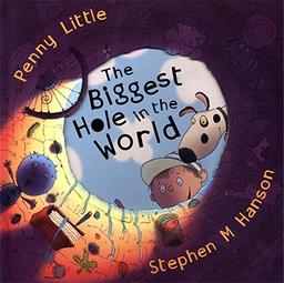 The Biggest Hole in the World. (Hodder Children's Books)