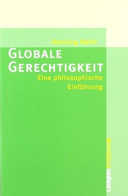 Globale Gerechtigkeit: Eine philosophische Einführung (Campus »Studium«)