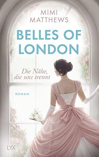 Belles of London - Die Nähe, die uns trennt