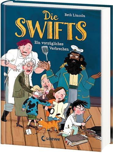 Die Swifts (Band 1) - Ein vorzügliches Verbrechen: Ein unvergesslich witziger Kinderkrimi mit einzigartigen Charakteren - Der New York Times-Bestseller