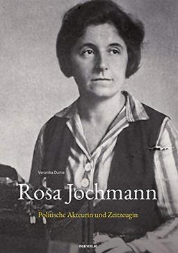 Rosa Jochmann: Politische Akteurin und Zeitzeugin (Zeitgeschichte)