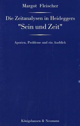 Die Zeitanalysen in Heideggers ' Sein und Zeit'. Aporien, Probleme und ein Ausblick