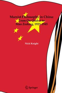 Marxist Philosophy in China: From Qu Qiubai to Mao Zedong, 1923-1945