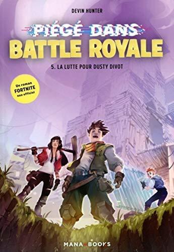 Fortnite : piégé dans Battle Royale. Vol. 5. La lutte pour Dusty Divot